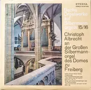 LP-Box - Johann Sebastian Bach , Christoph Albrecht - Bachs Orgelwerke Auf Silbermannorgeln 15/16: Christoph Albrecht An Der Großen Slibermannorgel Des Domes Zu Freiberg