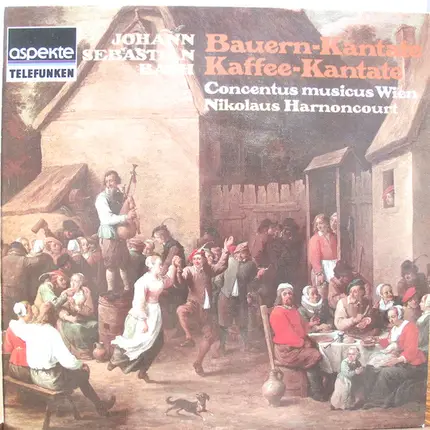 Johann Sebastian Bach , Concentus Musicus Wien , Nikolaus Harnoncourt - Bauern-Kantate  Kaffee-Kantate