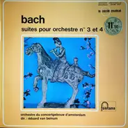 Bach - Suites Pour Orchestre № 3 Et 4