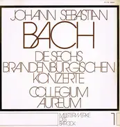 Johann Sebastian Bach , Collegium Aureum - Die Sechs Brandenburgischen Konzerte