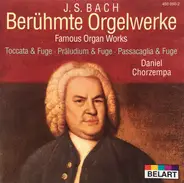 Bach / Daniel Chorzempa - Berühmte Orgelwerke=Famous Organ Works