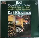 LP - Johann Sebastian Bach , Daniel Chorzempa - Toccata & Fugue In D Minor / Prelude & Fugue In E Flat / Prelude, Largo & Fugue In C - Digital Recording