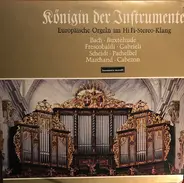 Bach / Buxtehude / Pachelbel a.o. - Königin der Instrumente (Europäische Orgeln im Hifi-Stereo-Klang)