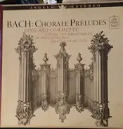 Johann Sebastian Bach , Edouard Commette - Bach: Chorale Preludes Edouard Commette Playing The Great Organ Of The Cathedral Saint-Jean De Lyon