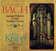 Johann Sebastian Bach , Edgar Krapp - Leipziger Präludien & Fugen / Schübler-Choräle / Orgel Von St. Bavo Haarlem