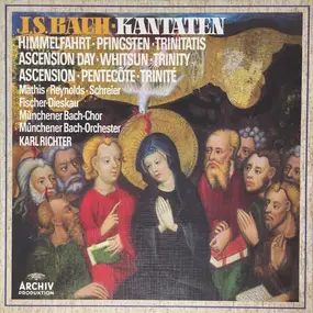 J. S. Bach - Kantaten /  Himmelfahrt - Pfingsten - Trinitatis / Ascension Day - Whitsun - Trinity / Ascension -