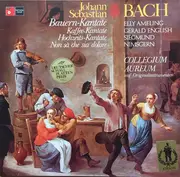 LP - Johann Sebastian Bach , Elly Ameling , Gerald English , Siegmund Nimsgern , Collegium Aureum - Bauern-Kantate / Kaffee-Kantate / Hochzeits-Kantate / Nen Sa Che Sia Dolore