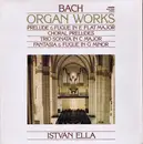 LP - Bach / Ella István - Organ Works - Prelude And Fugue In E Flat Major - Choral Preludes - Trio Sonata In C Major - Fantasia And Fugue In G Minor
