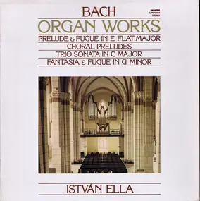 J. S. Bach - Organ Works - Prelude And Fugue In E Flat Major - Choral Preludes - Trio Sonata In C Major - Fantas