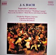 Johann Sebastian Bach , Friederike Wagner , Capella Istropolitana , Christian Brembeck - Soprano Cantatas