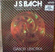 LP - Bach / Gábor Lehotka - Toccata, Adagio And Fugue In C Major / Passacaglia And Fugue In C Minor