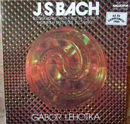 Bach / Gábor Lehotka - Toccata, Adagio And Fugue In C Major / Passacaglia And Fugue In C Minor