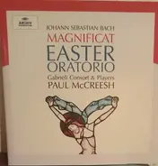 Johann Sebastian Bach - Gabrieli Consort & Gabrieli Players , Paul McCreesh - Magnificat / Easter Oratorio
