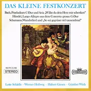 Bach / Händel / Schumann - Das Kleine Festkonzert