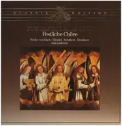 Johann Sebastian Bach , Georg Friedrich Händel , Franz Schubert , Anton Bruckner - Nun Danket Alle Gott - Festliche Chöre