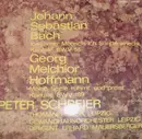 LP - Johann Sebastian Bach , Georg Melchior Hoffmann ; Peter Schreier , Thomanerchor , Gewandhausorchest - Ich Armer Mensch, Ich Sündenknecht  BWV 55 /  Meine Seele Rühmt Und Preist BWV 189