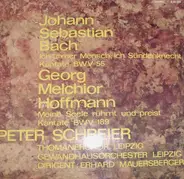 Johann Sebastian Bach , Georg Melchior Hoffmann ; Peter Schreier , Thomanerchor , Gewandhausorchest - Ich Armer Mensch, Ich Sündenknecht  BWV 55 /  Meine Seele Rühmt Und Preist BWV 189