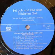 LP - Johann Sebastian Bach , Georg Muffat , Max Reger - Sei Lob Und Ehr Dem Höchsten Gott