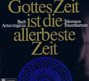 LP - Bach/Telemann - Gottes Zeit Ist Die Allerbeste Zeit / Actus Tragicus / Trauerkantate