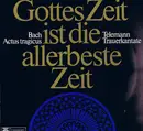 LP - Bach/Telemann - Gottes Zeit Ist Die Allerbeste Zeit / Actus Tragicus / Trauerkantate