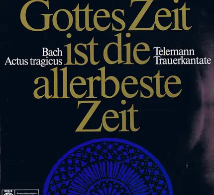 Bach/Telemann - Gottes Zeit Ist Die Allerbeste Zeit / Actus Tragicus / Trauerkantate