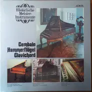 Bach / Paladini / Kuhnau / Frescobaldi a.o. - Historische Meister-Instrumente - Cembalo Hammerflügel Clavichord