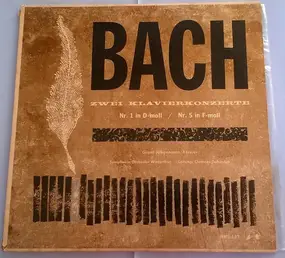 J. S. Bach - Klavierkonzert Nr. 1 In D Moll / Klavierkonzert Nr. 5 in F Moll