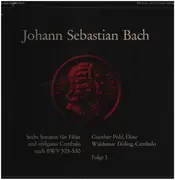 LP - Johann Sebastian Bach , Gunther Pohl , Waldemar Döling - Sechs Sonaten Für Flöte Und Obligates Cembalo Nach BWV 525-530 • Folge I