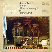 LP - Bach / Günter Metz - Bachs Orgelwerke Auf Silbermannorgeln 20: Günter Metz An Der Silbermannorgel Zu Helbigsdorf