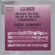 Johann Sebastian Bach , Gustav Leonhardt - Die Kunst Der Fuge / The Art Of The Fugue / Clavierübung II