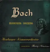 LP - Johann Sebastian Bach , Hamburger Kammerorchester Conducted By Harry Newstone - Brandenburg Concertos No.s 4, 5 & 6