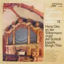 LP - Johann Sebastian Bach , Hans Otto - Bachs Orgelwerke Auf Silbermannorgeln 12: Hans Otto An Der Silbermannorgel Der Schloßkapelle Burg/Thür.