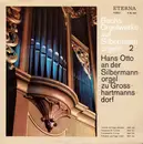 LP - Bach / Hans Otto - Bachs Orgelwerke Auf Silbermannorgeln  2: Hans Otto An Der Silbermannorgel Zu Grosshartmannsdorf