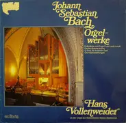 Johann Sebastian Bach , Hans Vollenweider - Orgelwerke • Hans Vollenweider An Der Orgel Der Reformierten Kirche Richterswil