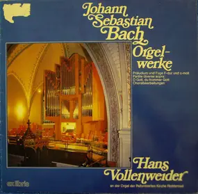 J. S. Bach - Orgelwerke • Hans Vollenweider An Der Orgel Der Reformierten Kirche Richterswil