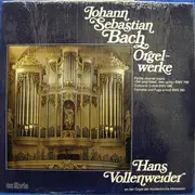 LP - Bach / Hans Vollenweider - Partite Diverse Sopra  «Sei Gegrüsset, Jesu Gütig» BWV 768 / Concerto D-moll BWV 596 / Fantasia Und Fuga A-moll BWV 561