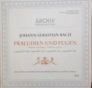 Johann Sebastian Bach , Helmut Walcha - Präludien Und Fugen · Preludes And Fugues · Préludes Et Fugues: E-Moll, BWV 548 · C-Dur, BWV 547 · 