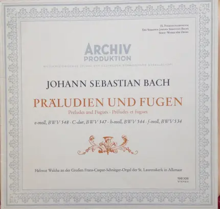 Johann Sebastian Bach , Helmut Walcha - Präludien Und Fugen · Preludes And Fugues · Préludes Et Fugues: E-Moll, BWV 548 · C-Dur, BWV 547 · 