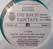 LP - Johann Sebastian Bach , Helmuth Rilling - Die Bach Kantate - BWV 33 Allein Zu Dir, Herr Jesu Christ / BWV 78 Jesu, Der De Meine Seele