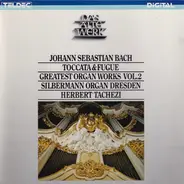Bach / Herbert Tachezi - Toccata & Fugue - Greatest Organ Works Vol. 2 - Silbermann Organ Dresden