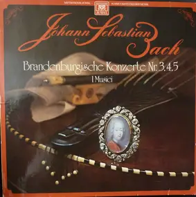 J. S. Bach - Brandenburgische Konzerte Nr. 3,4,5