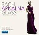 Double CD - Johann Sebastian Bach , Iveta Apkalna , Philip Glass - Bach | Glass (Gesamtes Orgelwerk Von Philip Glass)