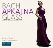 Johann Sebastian Bach , Iveta Apkalna , Philip Glass - Bach | Glass (Gesamtes Orgelwerk Von Philip Glass)