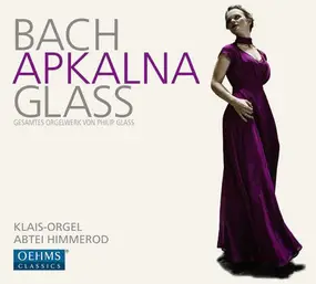 J. S. Bach - Bach | Glass (Gesamtes Orgelwerk Von Philip Glass)