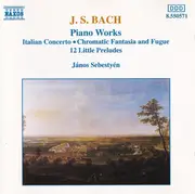 CD - Bach / János Sebestyén - Piano Works: Italian Concerto, Chromatic Fantasia And Fugue, 12 Little Preludes