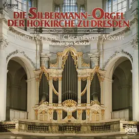 J. S. Bach - Die Silbermann-Orgel Der Hofkirche Zu Dresden