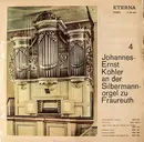 LP - Johann Sebastian Bach , Johannes-Ernst Köhler - Bachs Orgelwerke Auf Silbermannorgeln  4: Johannes-Ernst Köhler An Der Silbermannorgel Zu Fraureuth