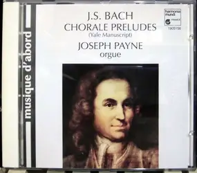 J. S. Bach - Chorale Preludes (Yale Manuscript)