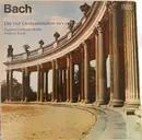 Double LP - Johann Sebastian Bach , Kammerorchester Berlin , Helmut Koch - Die Vier Orchestersuiten BWV 1066-1069 - gatefold