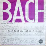 Johann Sebastian Bach , Kammerorchester Der Wiener Konzertvereinigung , Felix Prohaska - Die Brandenburgischen Konzerte Nr. 4, 5 Und 6